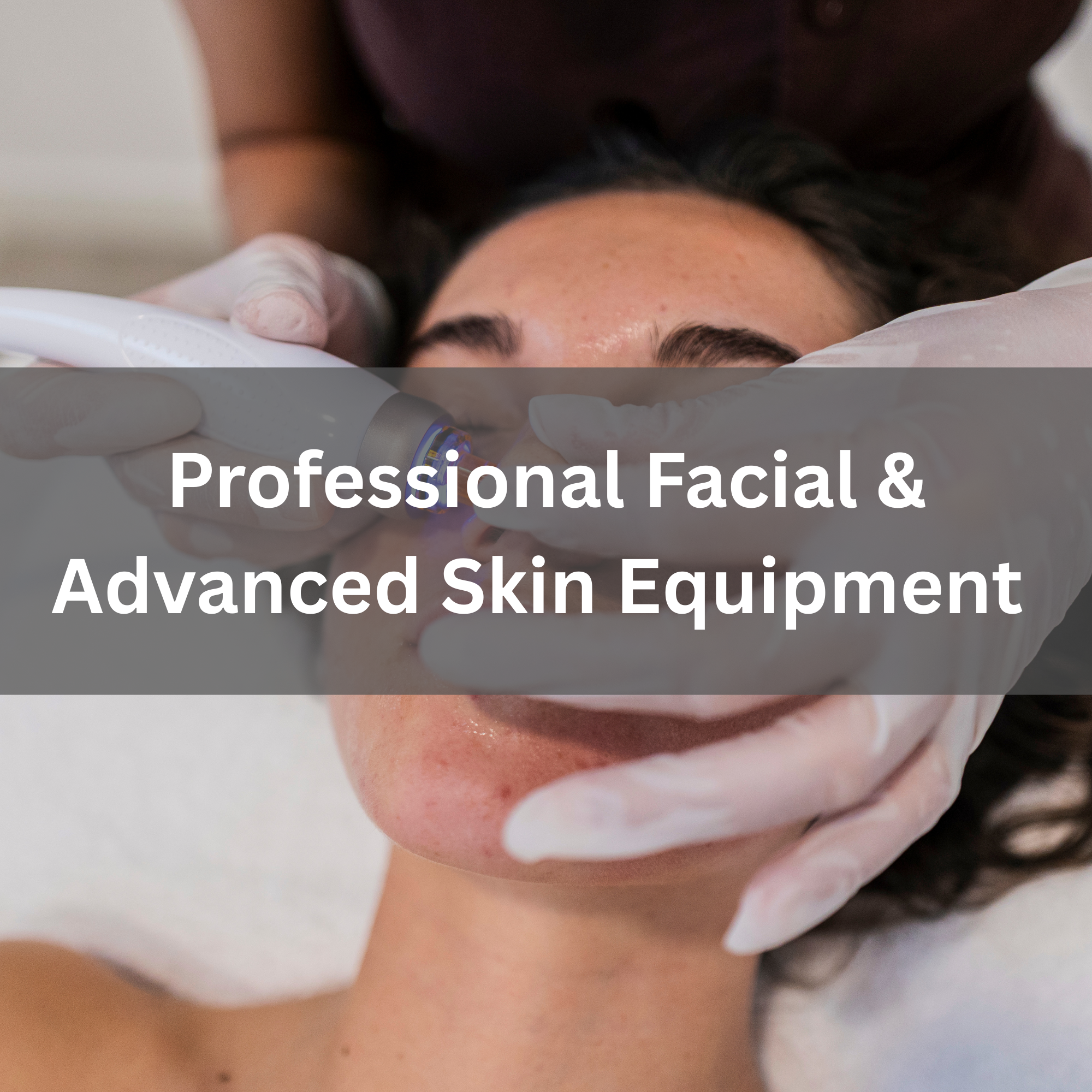 19. Professional Facial & Advanced Skin Equipment Program